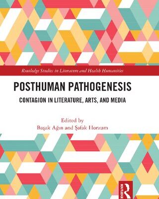 خرید و دانلود نسخه کامل کتاب Posthuman Pathogenesis: Contagion in Literature, Arts, and Media