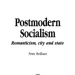 خرید و دانلود نسخه کامل کتاب Postmodern Socialism: Romanticism, City and State