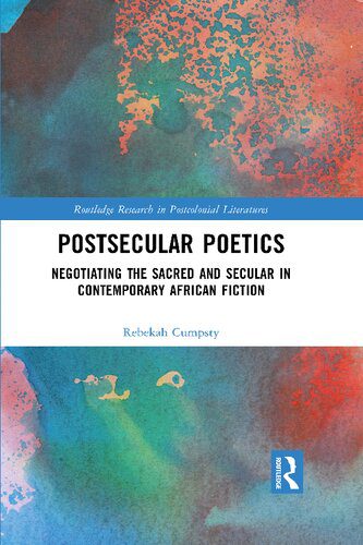 خرید و دانلود نسخه کامل کتاب Postsecular Poetics: Negotiating the Sacred and Secular in Contemporary African Fiction_68dfa26dbcf90.jpeg خرید و دانلود نسخه کامل کتاب Postsecular Poetics: Negotiating the Sacred and Secular in Contemporary African Fiction