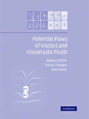خرید و دانلود نسخه کامل کتاب Potential Flows of Viscous and Viscoelastic Liquids (Cambridge Aerospace Series, 21)