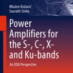 خرید و دانلود نسخه کامل کتاب Power Amplifiers for the S-, C-, X- and Ku-bands: An EDA Perspective