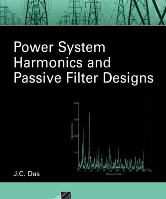 خرید و دانلود نسخه کامل کتاب Power System Harmonics and Passive Filter Designs