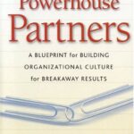 خرید و دانلود نسخه کامل کتاب Powerhouse Partners: A Blueprint for Building Organizational Culture for Breakaway Results