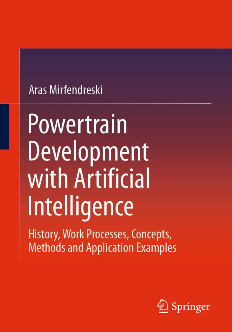 خرید و دانلود نسخه کامل کتاب Powertrain Development with Artificial Intelligence: History, Work Processes, Concepts, Methods and Application Examples_68fe66c7d8532.jpeg خرید و دانلود نسخه کامل کتاب Powertrain Development with Artificial Intelligence: History, Work Processes, Concepts, Methods and Application Examples