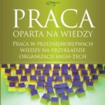 خرید و دانلود نسخه کامل کتاب Praca oparta na wiedzy Praca w przedsiebiorstwach wiedzy na przykladzie organizacji high-tech