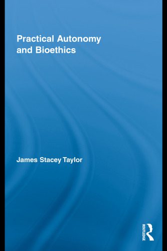 خرید و دانلود نسخه کامل کتاب Practical Autonomy and Bioethics (Routledge Annals of Bioethics)_68e467cec0db8.jpeg خرید و دانلود نسخه کامل کتاب Practical Autonomy and Bioethics (Routledge Annals of Bioethics)