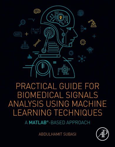 خرید و دانلود نسخه کامل کتاب Practical Guide for Biomedical Signals Analysis Using Machine Learning Techniques: A MATLAB Based Approach_68e3addb46a9c.jpeg خرید و دانلود نسخه کامل کتاب Practical Guide for Biomedical Signals Analysis Using Machine Learning Techniques: A MATLAB Based Approach