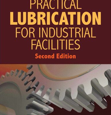 خرید و دانلود نسخه کامل کتاب Practical Lubrication for Industrial Facilities, Second Edition