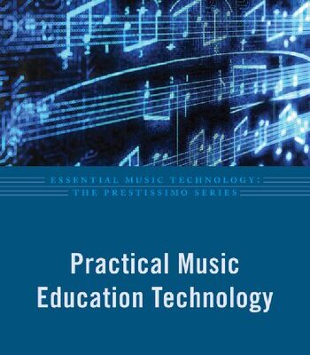 خرید و دانلود نسخه کامل کتاب Practical Music Education Technology