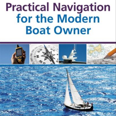 خرید و دانلود نسخه کامل کتاب Practical Navigation for the Modern Boat Owner (Wiley Nautical)