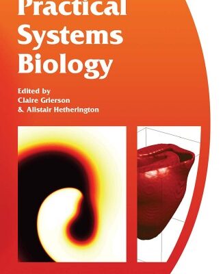 خرید و دانلود نسخه کامل کتاب Practical Systems Biology: Volume 61 SEB Symposium (Experimental Biology Reviews)