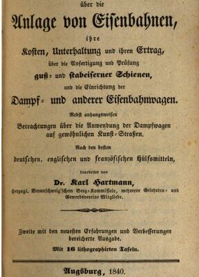 خرید و دانلود نسخه کامل کتاب Praktisches Handbuch über die Anlage der Eisenbahnen, ihre Kosten, Unterhaltung und ihren Ertrag, über die Anfertigung und Prüfung guß- und stabeiserner Schienen, und die Einrichtung der Dampf- und anderer Eisenbahnwagen