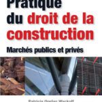 خرید و دانلود نسخه کامل کتاب Pratique du droit de la construction : Marches publics et prives