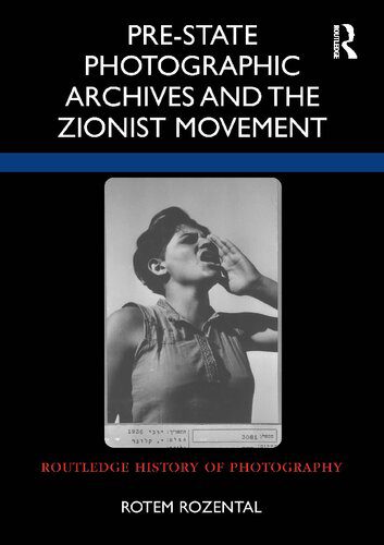 خرید و دانلود نسخه کامل کتاب Pre-State Photographic Archives and the Zionist Movement_68e064214759b.jpeg خرید و دانلود نسخه کامل کتاب Pre-State Photographic Archives and the Zionist Movement