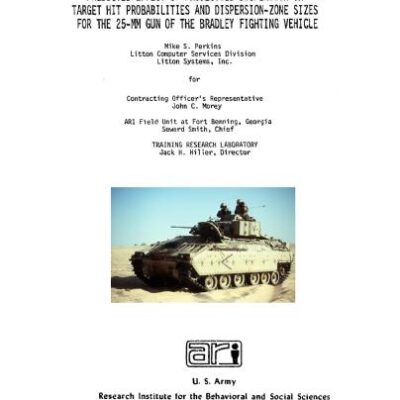 خرید و دانلود نسخه کامل کتاب Predicted effect of projectile dispersion on target hit probabilities and dispersion-zone sizes for the 25-mm gun of the Bradley fighting vehicle