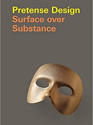 خرید و دانلود نسخه کامل کتاب Pretense Design: Surface Over Substance – Orginal Pdf