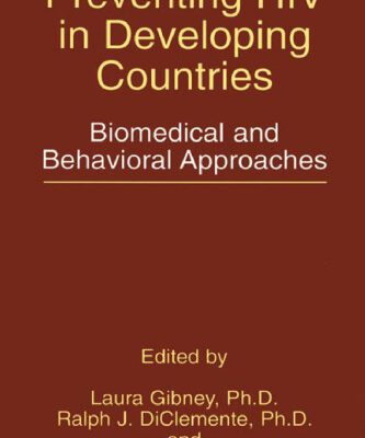 خرید و دانلود نسخه کامل کتاب Preventing HIV in Developing Countries: Biomedical and Behavioral Approaches (Aids Prevention and Mental Health)