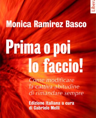 خرید و دانلود نسخه کامل کتاب Prima O Poi Lo Faccio! Come modificare la cattiva abitudine di rimandare sempre