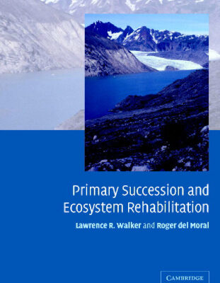 خرید و دانلود نسخه کامل کتاب Primary Succession and Ecosystem Rehabilitation