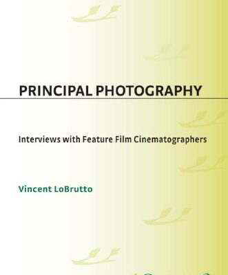 خرید و دانلود نسخه کامل کتاب Principal photography: interviews with feature film cinematographers
