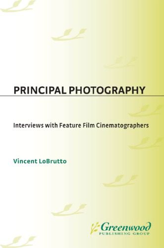 خرید و دانلود نسخه کامل کتاب Principal photography: interviews with feature film cinematographers_68e03db2510d7.jpeg خرید و دانلود نسخه کامل کتاب Principal photography: interviews with feature film cinematographers
