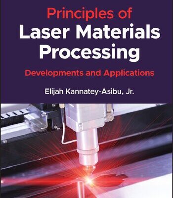 خرید و دانلود نسخه کامل کتاب Principles of Laser Materials Processing: Developments and Applications