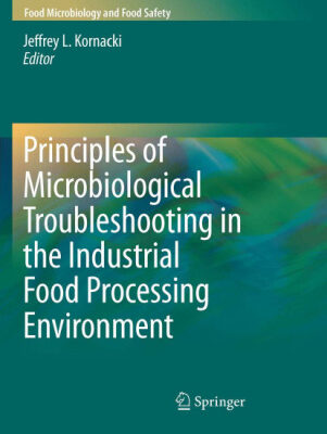 خرید و دانلود نسخه کامل کتاب Principles of Microbiological Troubleshooting in the Industrial Food Processing Environment