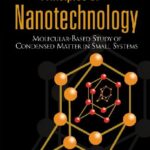 خرید و دانلود نسخه کامل کتاب Principles of Nanotechnology: Molecular-Based Study of Condensed Matter in Small Systems