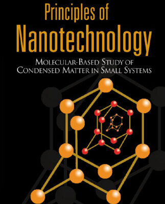 خرید و دانلود نسخه کامل کتاب Principles of Nanotechnology: Molecular-based Study of Condensed Matter in Small Systems