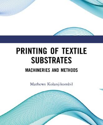 خرید و دانلود نسخه کامل کتاب Printing of Textile Substrates: Machineries and Methods
