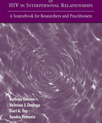 خرید و دانلود نسخه کامل کتاب Privacy and Disclosure of Hiv in interpersonal Relationships: A Sourcebook for Researchers and Practitioners (Lea’s Communication Series)