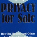 خرید و دانلود نسخه کامل کتاب Privacy for Sale: How Big Brother and Others Are Selling Your Private Secrets for Profit