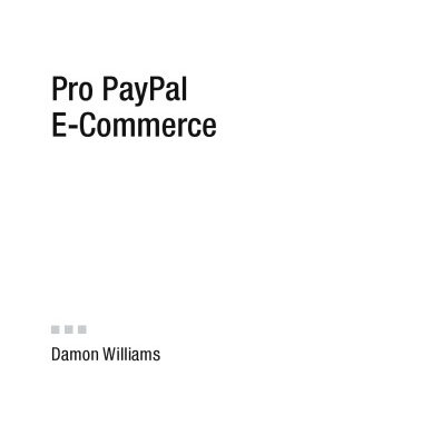 خرید و دانلود نسخه کامل کتاب Pro PayPal E-Commerce (Expert’s Voice)