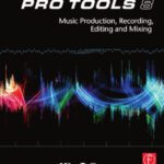 خرید و دانلود نسخه کامل کتاب Pro Tools 8: Music Production, Recording, Editing and Mixing