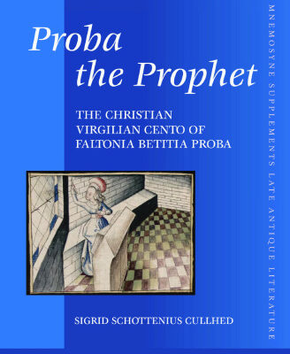 خرید و دانلود نسخه کامل کتاب Proba the Prophet: The Christian Virgilian Cento of Faltonia Betitia Proba