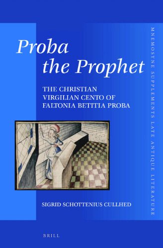 خرید و دانلود نسخه کامل کتاب Proba the Prophet: The Christian Virgilian Cento of Faltonia Betitia Proba_68ec59aa9538e.jpeg خرید و دانلود نسخه کامل کتاب Proba the Prophet: The Christian Virgilian Cento of Faltonia Betitia Proba