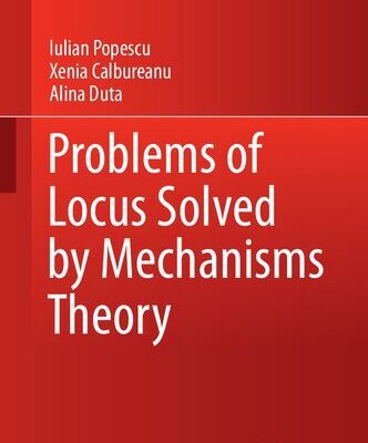 خرید و دانلود نسخه کامل کتاب Problems of Locus Solved by Mechanisms Theory