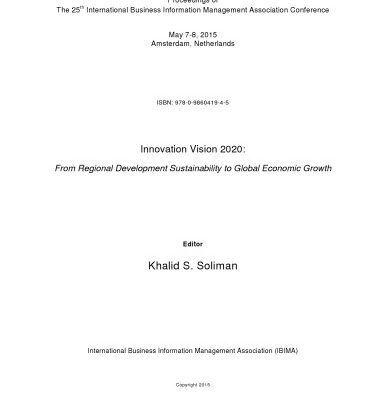 خرید و دانلود نسخه کامل کتاب Proceedings of The 25th International Business Information Management Association Conference; Innovation Vision 2020: From Regional Development Sustainability to Global Economic Growth