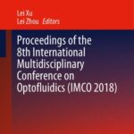 خرید و دانلود نسخه کامل کتاب Proceedings of the 8th International Multidisciplinary Conference on Optofluidics (IMCO 2018)