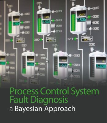 خرید و دانلود نسخه کامل کتاب Process Control System Fault Diagnosis: A Bayesian Approach