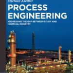 خرید و دانلود نسخه کامل کتاب Process Engineering: Addressing the Gap between Study and Chemical Industry