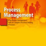 خرید و دانلود نسخه کامل کتاب Process Management: Why Project Management Fails in Complex Decision Making Processes