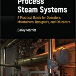 خرید و دانلود نسخه کامل کتاب Process Steam Systems: A Practical Guide for Operators, Maintainers, Designers, and Educators