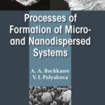خرید و دانلود نسخه کامل کتاب Processes of formation of micro -and nanodispersed systems