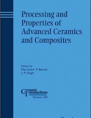 خرید و دانلود نسخه کامل کتاب Processing and Properties of Advanced Ceramics and Composite Ceramic Transactions