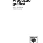 خرید و دانلود نسخه کامل کتاب Produção Gráfica : Arte e técnica da mídia impressa