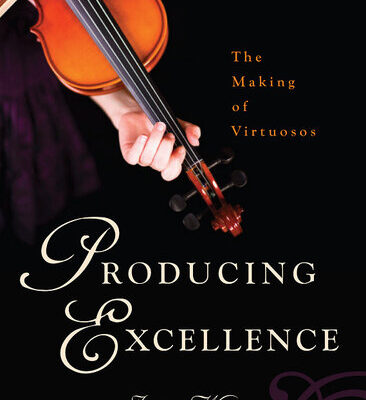 خرید و دانلود نسخه کامل کتاب Producing Excellence: The Making of Virtuosos