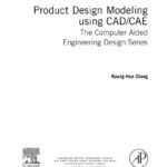 خرید و دانلود نسخه کامل کتاب Product Design Modeling Using CAD/CAE. The Computer Aided Engineering Design Series