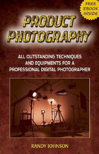 خرید و دانلود نسخه کامل کتاب Product Photography: All Outstanding Techniques and Equipments For a professional Digital photographer with a FREE EBOOK INSIDE_68e09729ce62e.jpeg خرید و دانلود نسخه کامل کتاب Product Photography: All Outstanding Techniques and Equipments For a professional Digital photographer with a FREE EBOOK INSIDE