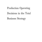 خرید و دانلود نسخه کامل کتاب Production operating decisions in the total business strategy